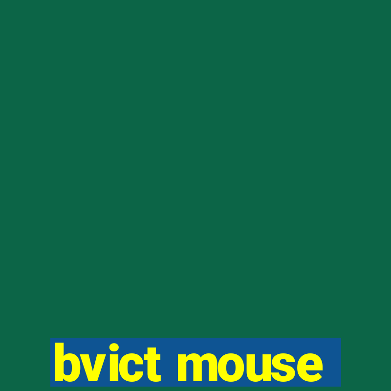 bvict mouse